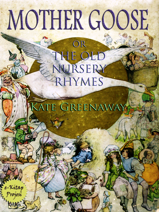 Title details for Mother Goose or the Old Nursery Rhymes by Kate Greenaway - Available